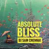 DJ SAM CHENNAI - Absolute Bliss - Single